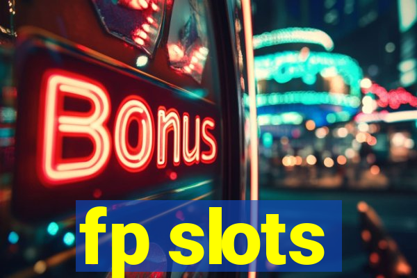 fp slots